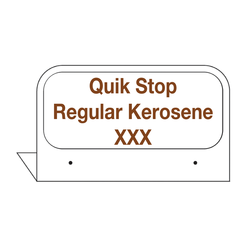 CFPI21-KER Custom Fill Id Tag "Quik Stop Regular Kerosene XXX" Brown on White