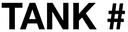 D-308-T#   30" X 8" "TANK #" 6" high black letters on white background decal