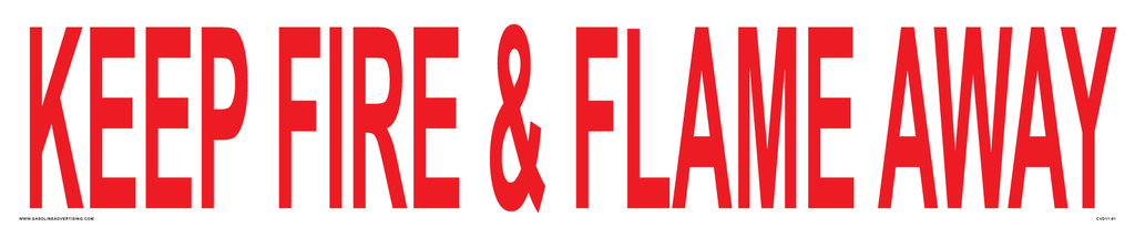 CVD11-91  25"w x 5"h "KEEP FIRE & FLAME AWAY" - 4" high letters