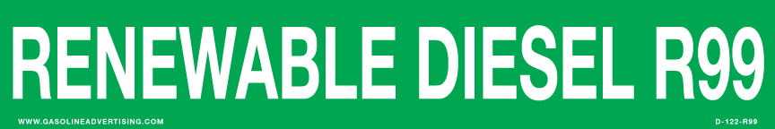 D-244-R99 - 24" x 4" "RENEWABLE DIESEL R99" White on Green background