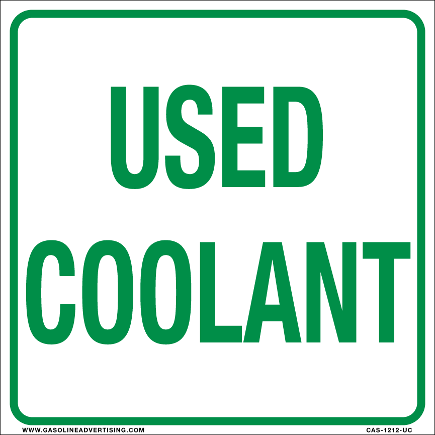 CAS-1212-UC - 12" x 12" Aluminum Sign - Used Coolant - Green letters on White background