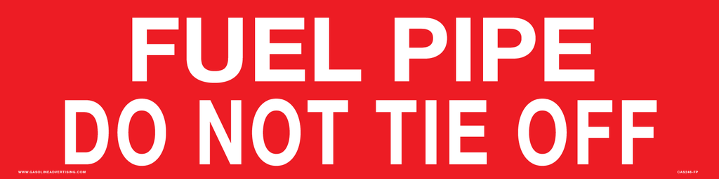 CAS23-246-FP- 24"W X 6"H - FUEL PIPE DO NOT TIE OFF - White on Red Aluminum