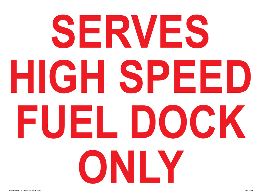 CAS13-38 - 16"W x 12"H Serves High Speed Fuel Dock Only - Aluminum Sign