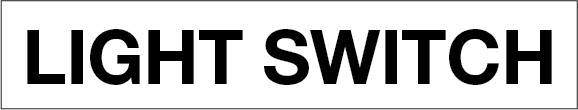 CES-82-LS -  8"w x 1.5"h - LIGHT SWITCH - Engraved Sign with 3/4" high letters - Black on White Engravable Plastic