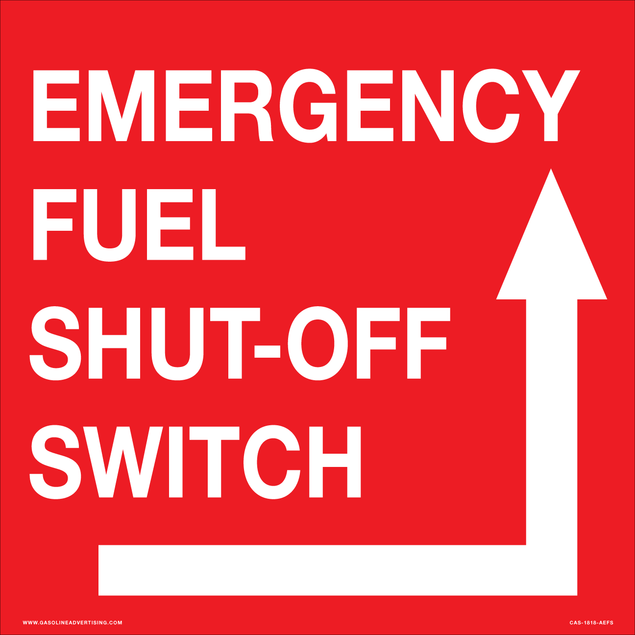 CAS-1818-AEFS - 18"W X 18"H EMERGENCY FUEL SHUT-OFF SWITCH with UP ARROW - Aluminum Sign