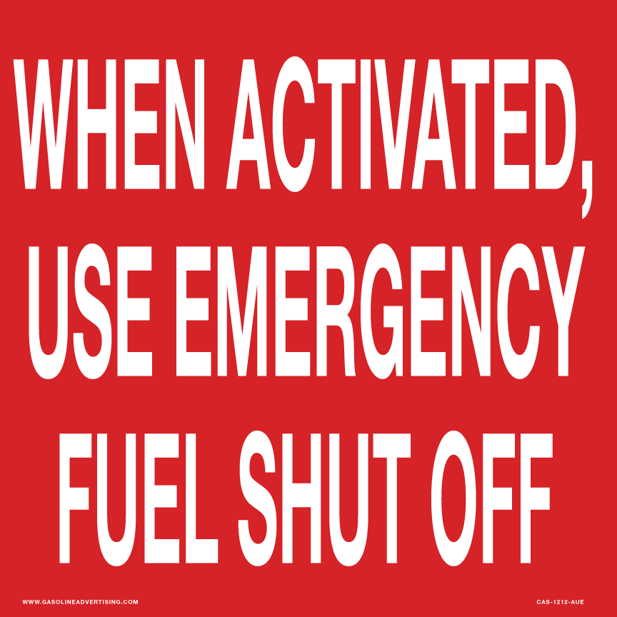 CAS-1212-AUE  12"W x 12"H WHEN ACTIVATED, USE EMERGENCY SHUT-OFF - Aluminum Sign