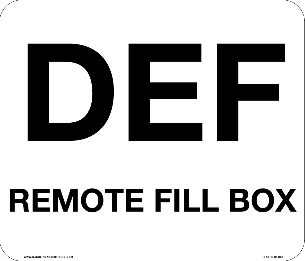 14" X 12" "DEF" 4.25" high letters and "REMOTE FILL BOX" 1" high letters Black on White background Aluminum with 1" radius corners