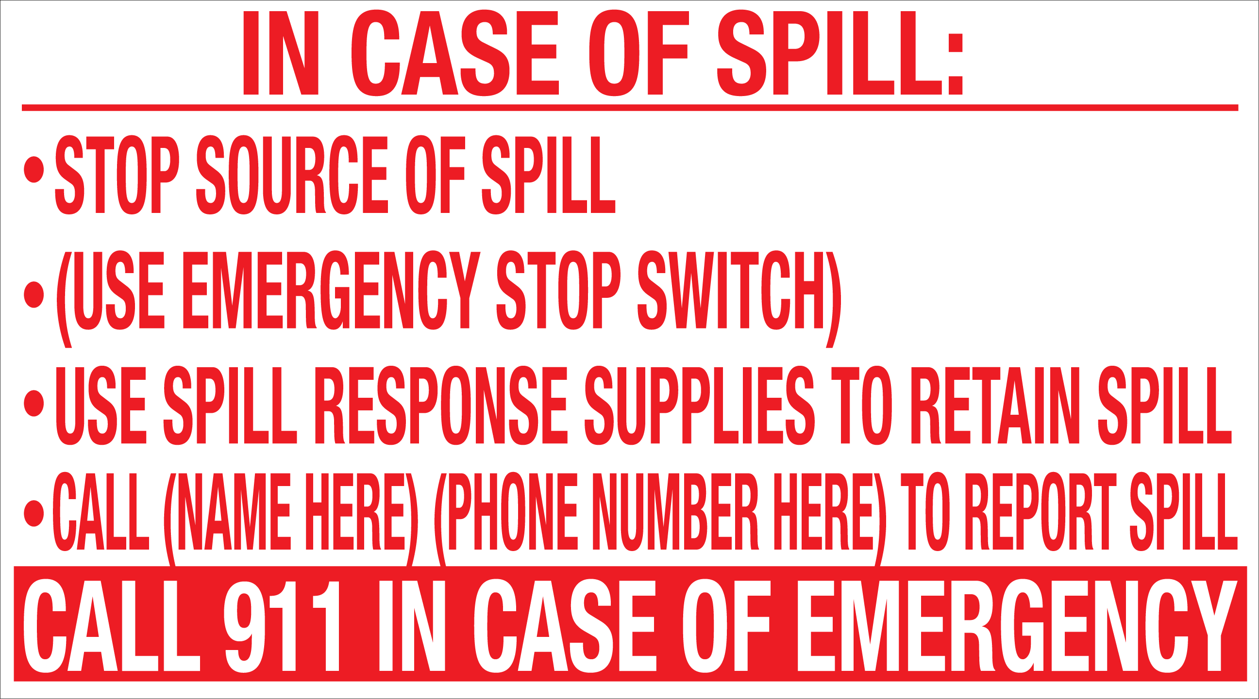 36"w x 20"h" "IN CASE OF SPILL...CALL 911" 2" high letters Red on White background Aluminum