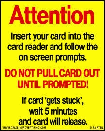 D-34-ATTN - 3"W X 3.75"H - Attention Insert your card into the card reader and follow the on screen prompts.. Red/Black on Yellow background decal