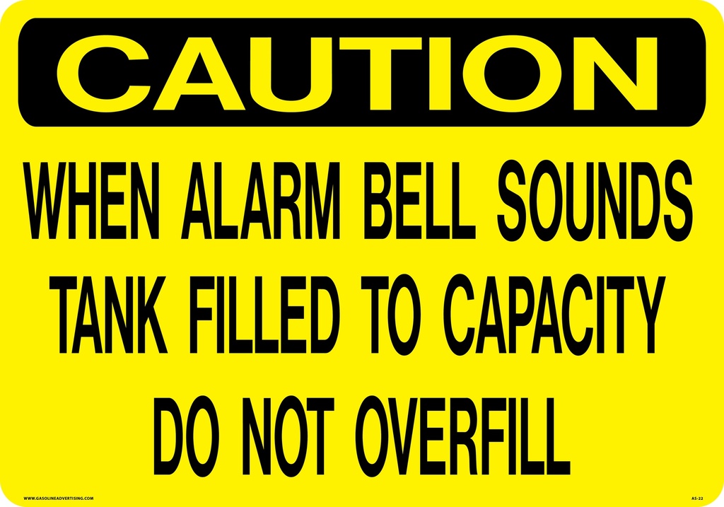 AS-22 - 20" x 14" Aluminum - Caution When Alarm Bell Sounds Tank Filled to Capacity Do Not Overfill