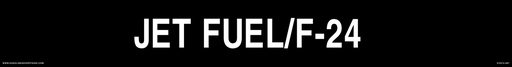 [CVD15-087] CVD15-087 - 21"W X 2.5"H - JET FUEL / F-24 White on Black background Decal