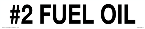 15"W x 3"H - "#2 FUEL OIL" 2" high Black letters on White background decal