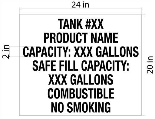 [CVD-2420-TI-2] CVD-2420-TI-2 - 24"W X 20"H with 2" high letters - Tank # - Product Name - Capacity - Combustible - No Smoking